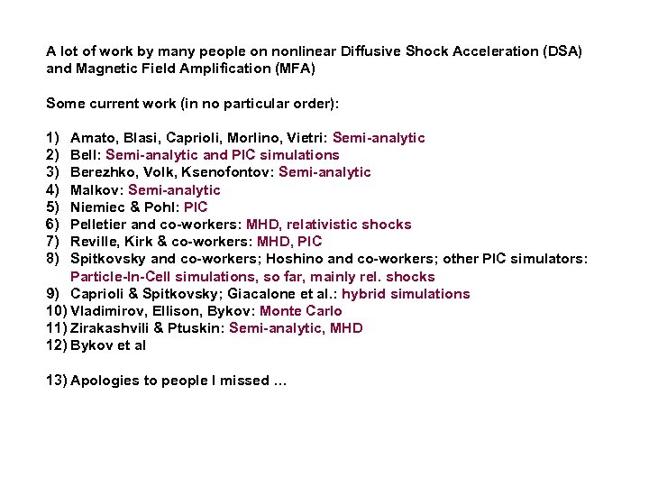 A lot of work by many people on nonlinear Diffusive Shock Acceleration (DSA) and