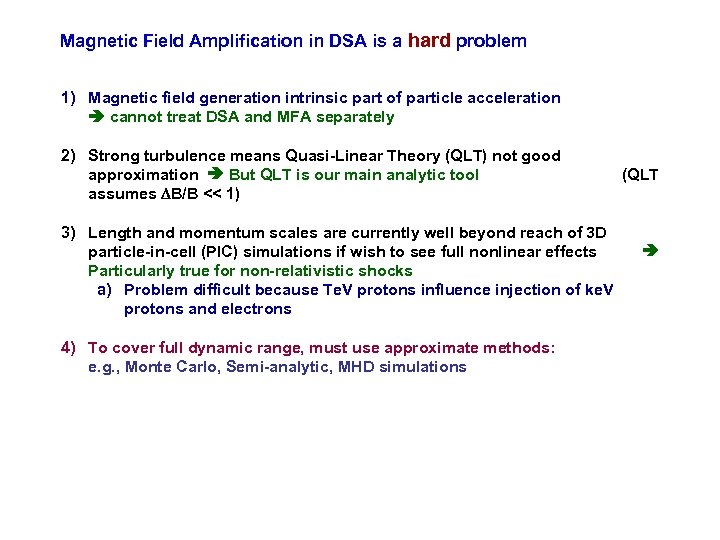 Magnetic Field Amplification in DSA is a hard problem 1) Magnetic field generation intrinsic