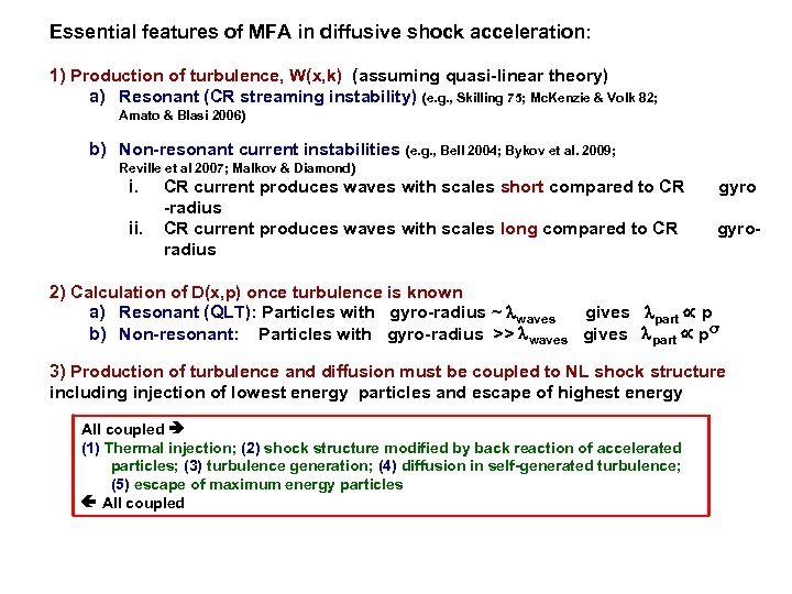 Essential features of MFA in diffusive shock acceleration: 1) Production of turbulence, W(x, k)