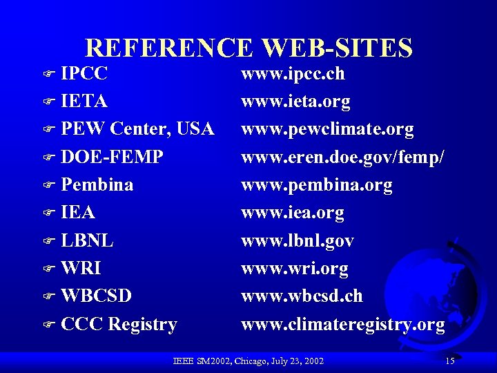 REFERENCE WEB-SITES IPCC F IETA F PEW Center, USA F DOE-FEMP F Pembina F