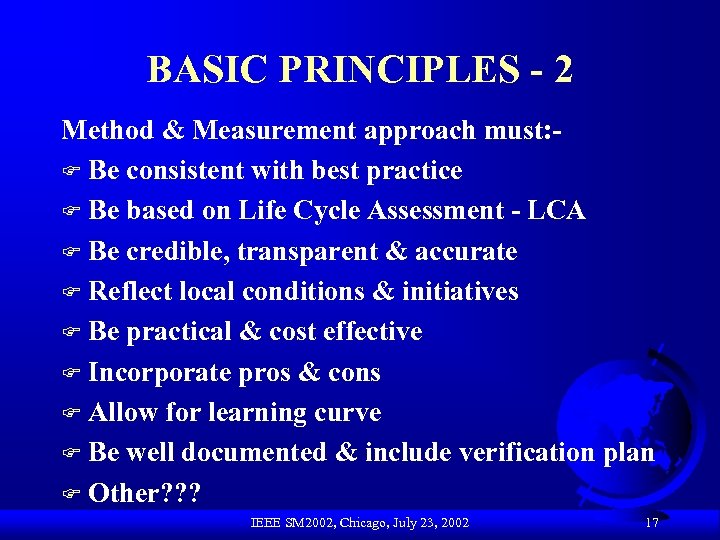 BASIC PRINCIPLES - 2 Method & Measurement approach must: F Be consistent with best