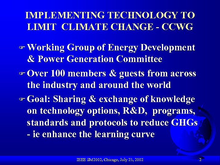 IMPLEMENTING TECHNOLOGY TO LIMIT CLIMATE CHANGE - CCWG F Working Group of Energy Development