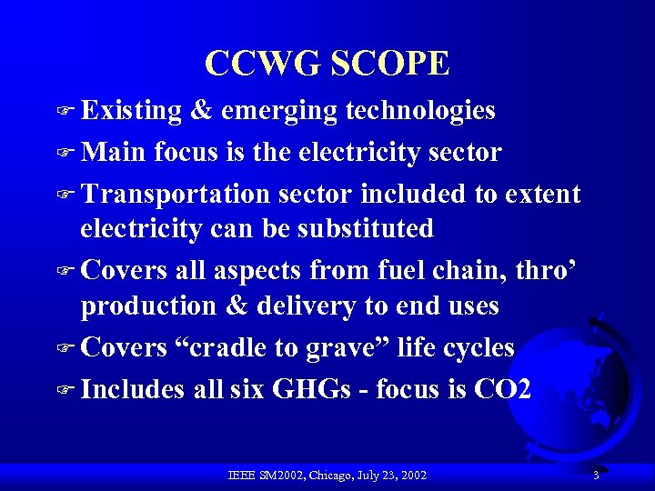 CCWG SCOPE F Existing & emerging technologies F Main focus is the electricity sector