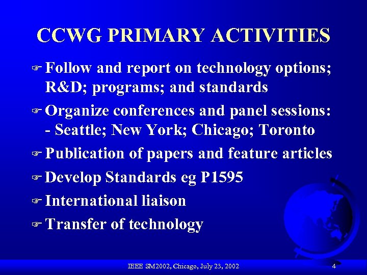 CCWG PRIMARY ACTIVITIES F Follow and report on technology options; R&D; programs; and standards