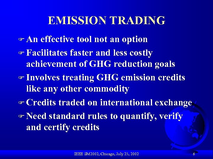 EMISSION TRADING F An effective tool not an option F Facilitates faster and less