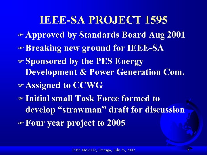 IEEE-SA PROJECT 1595 F Approved by Standards Board Aug 2001 F Breaking new ground