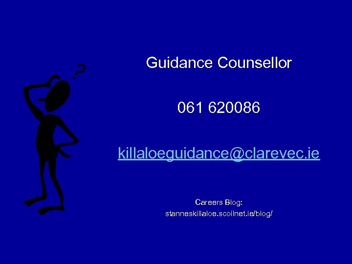 Guidance Counsellor 061 620086 killaloeguidance@clarevec. ie Careers Blog: stanneskillaloe. scoilnet. ie/blog/ 