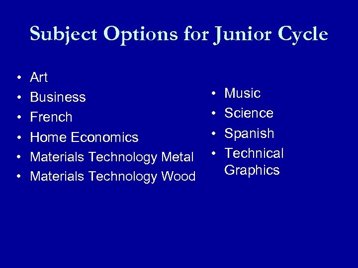 Subject Options for Junior Cycle • • • Art Business French Home Economics Materials