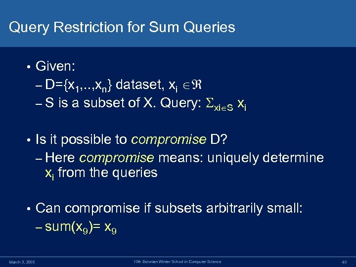 Query Restriction for Sum Queries • Given: – D={x 1, . . , xn}