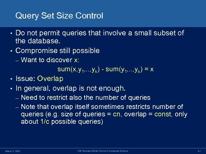 Query Set Size Control Do not permit queries that involve a small subset of