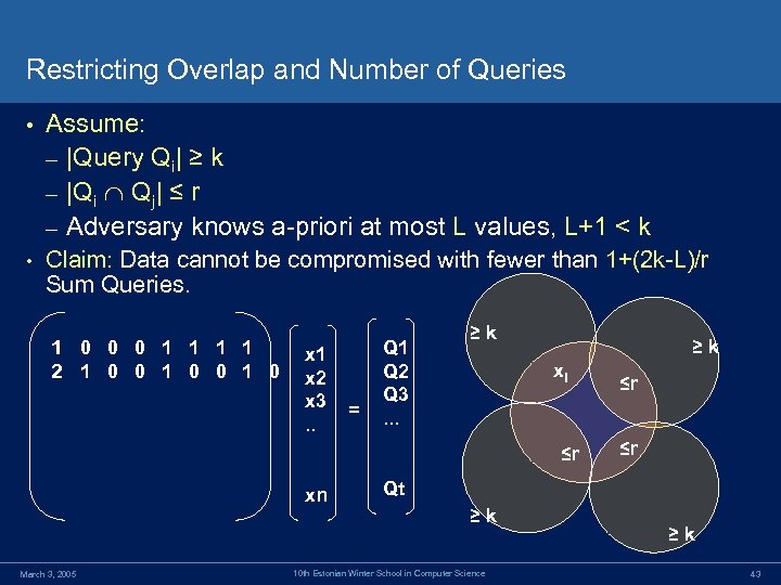 Restricting Overlap and Number of Queries • Assume: – |Query Qi| ≥ k –