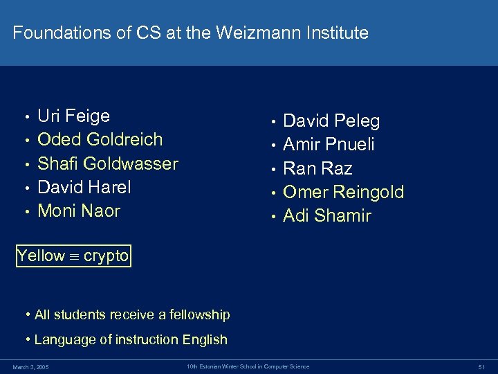 Foundations of CS at the Weizmann Institute • • • Uri Feige Oded Goldreich