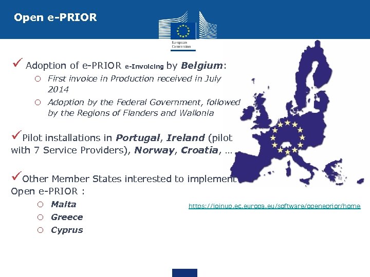 Open e-PRIOR ü Adoption of e-PRIOR e-Invoicing by Belgium: o First invoice in Production