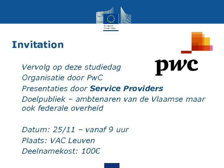 Invitation • • Vervolg op deze studiedag Organisatie door Pw. C Presentaties door Service