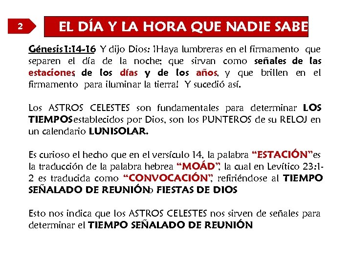 2 EL DÍA Y LA HORA QUE NADIE SABE Génesis 1: 14 -16 Y
