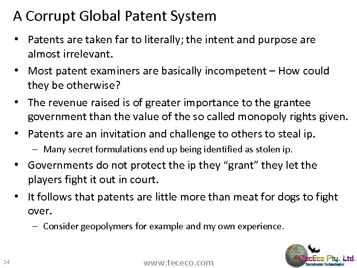 A Corrupt Global Patent System • Patents are taken far to literally; the intent
