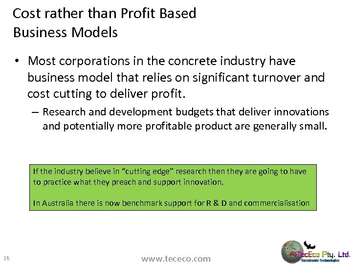 Cost rather than Profit Based Business Models • Most corporations in the concrete industry