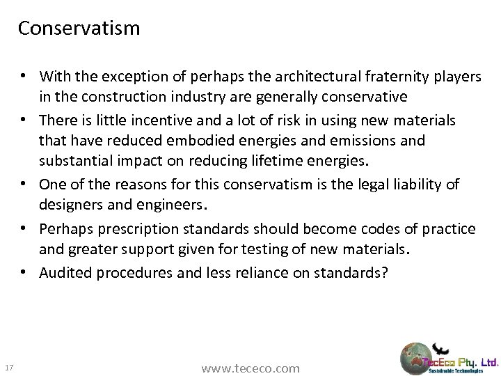 Conservatism • With the exception of perhaps the architectural fraternity players in the construction