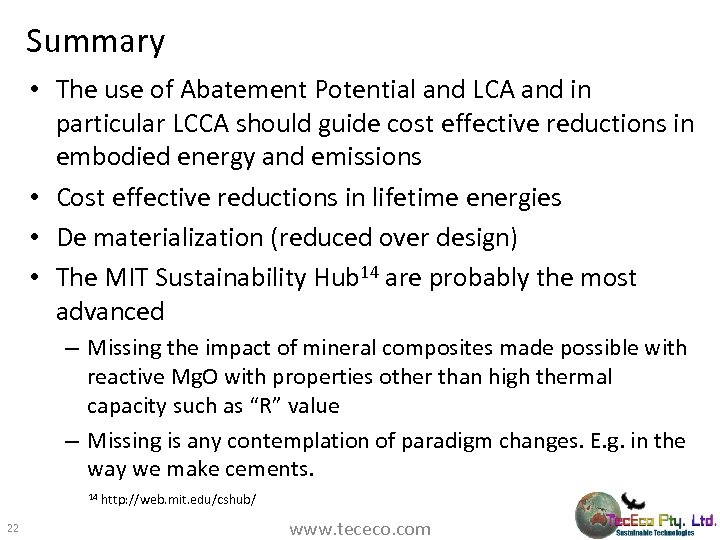 Summary • The use of Abatement Potential and LCA and in particular LCCA should