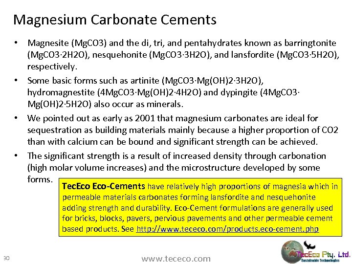 Magnesium Carbonate Cements • Magnesite (Mg. CO 3) and the di, tri, and pentahydrates