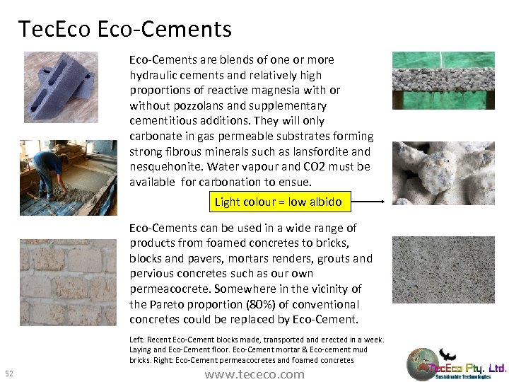Tec. Eco-Cements are blends of one or more hydraulic cements and relatively high proportions