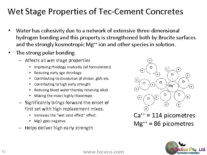 Wet Stage Properties of Tec-Cement Concretes • Water has cohesivity due to a network