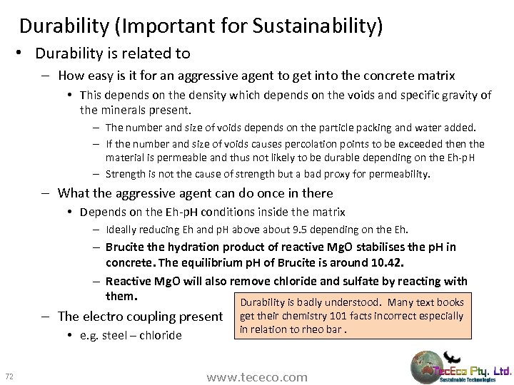 Durability (Important for Sustainability) • Durability is related to – How easy is it