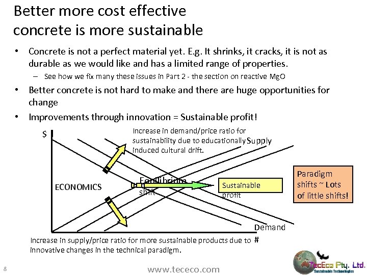 Better more cost effective concrete is more sustainable • Concrete is not a perfect