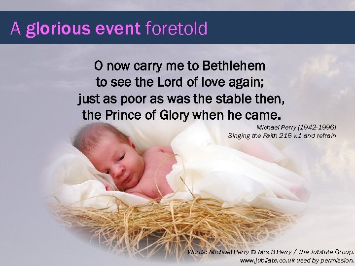 A glorious event foretold O now carry me to Bethlehem to see the Lord