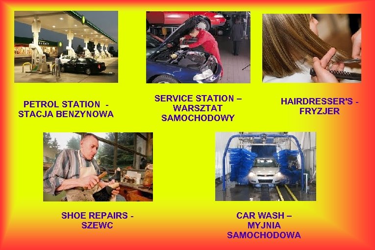 PETROL STATION STACJA BENZYNOWA SHOE REPAIRS SZEWC SERVICE STATION – WARSZTAT SAMOCHODOWY HAIRDRESSER'S FRYZJER