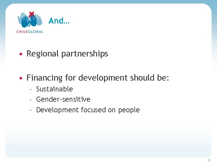 Haga clic para cambiar el estilo de títu And… • Regional partnerships • Financing