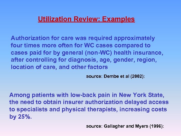 Utilization Review: Examples Authorization for care was required approximately four times more often for