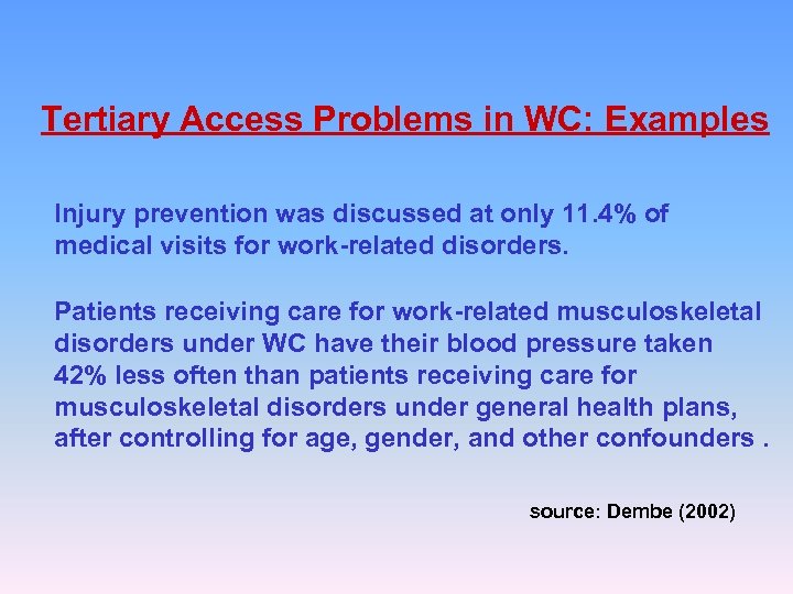 Tertiary Access Problems in WC: Examples Injury prevention was discussed at only 11. 4%