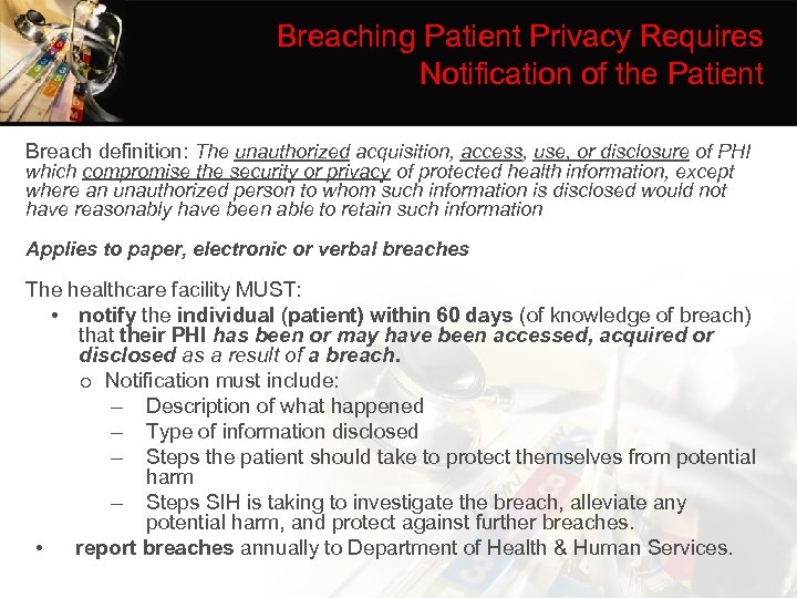 Breaching Patient Privacy Requires Notification of the Patient Breach definition: The unauthorized acquisition, access,