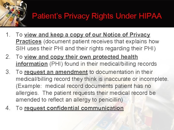 Patient’s Privacy Rights Under HIPAA 1. To view and keep a copy of our