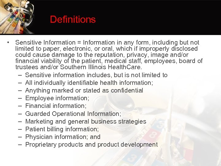 Definitions • Sensitive Information = Information in any form, including but not limited to