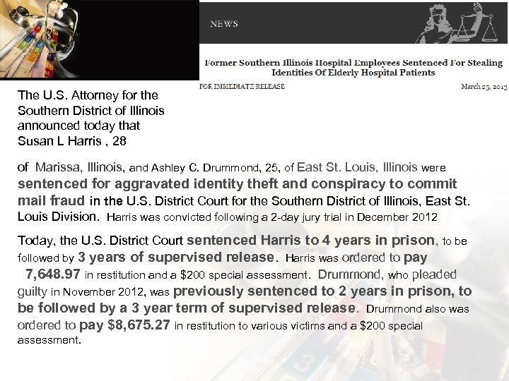 The U. S. Attorney for the Southern District of Illinois announced today that Susan