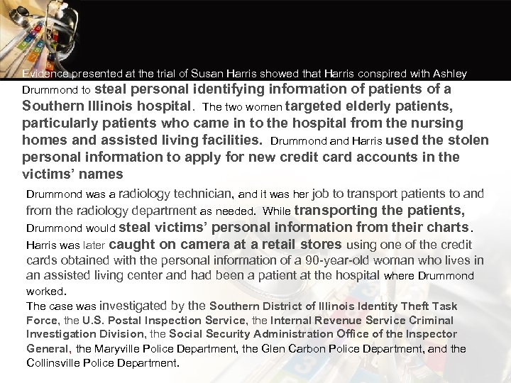 Evidence presented at the trial of Susan Harris showed that Harris conspired with Ashley