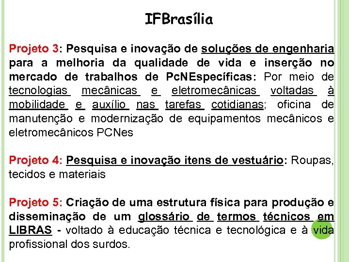 IFBrasília Projeto 3: Pesquisa e inovação de soluções de engenharia para a melhoria da