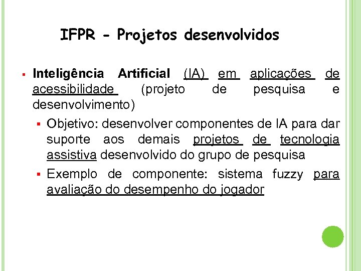 IFPR - Projetos desenvolvidos § Inteligência Artificial (IA) em aplicações de acessibilidade (projeto de