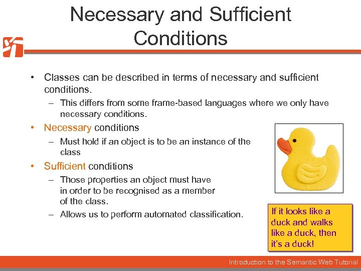Necessary and Sufficient Conditions • Classes can be described in terms of necessary and