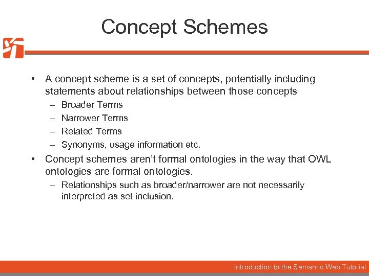 Concept Schemes • A concept scheme is a set of concepts, potentially including statements