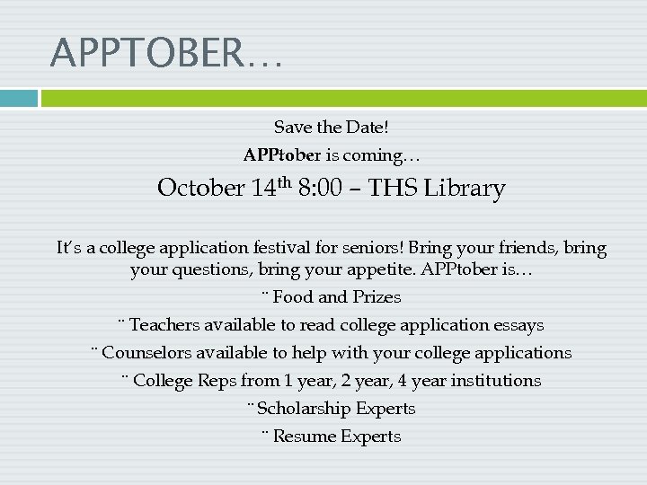 APPTOBER… Save the Date! APPtober is coming… October 14 th 8: 00 – THS