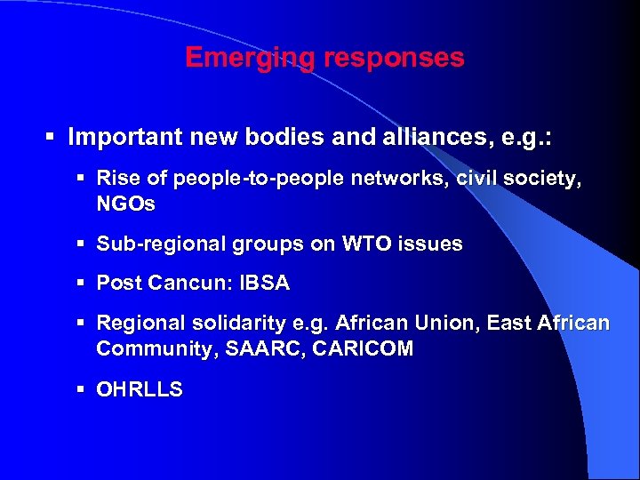 Emerging responses § Important new bodies and alliances, e. g. : § Rise of