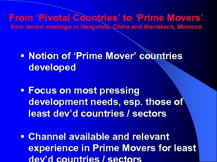 From ‘Pivotal Countries’ to ‘Prime Movers’ from recent meetings in Hangzhou, China and Marrakech,