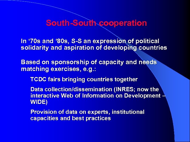 South-South cooperation In ‘ 70 s and ‘ 80 s, S-S an expression of