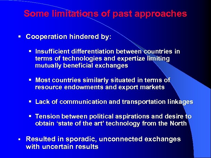 Some limitations of past approaches § Cooperation hindered by: § Insufficient differentiation between countries