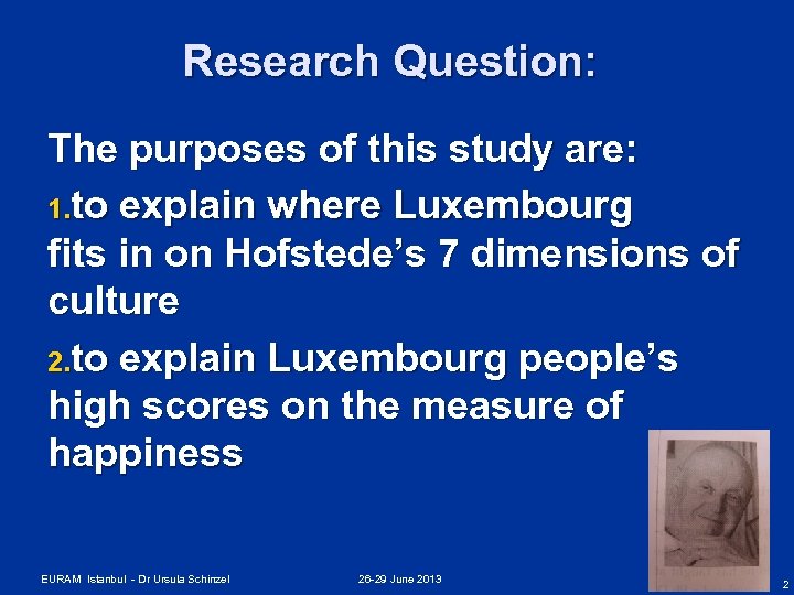 Research Question: The purposes of this study are: 1. to explain where Luxembourg fits