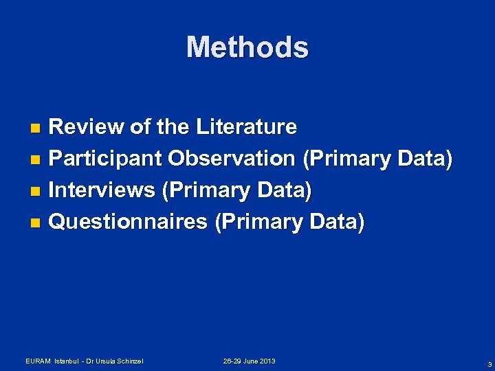 Methods Review of the Literature n Participant Observation (Primary Data) n Interviews (Primary Data)