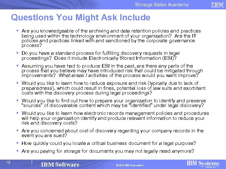 Storage Sales Academy Questions You Might Ask Include § Are you knowledgeable of the